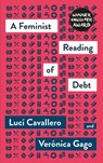 A Feminist Reading of Debt - Luci Cavallero ; Veronica Gago - 9780745341729