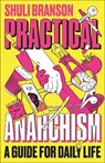Practical Anarchism - Shuli Branson - 9780745344928