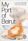 My Port of Beirut - Lamia Ziade - 9780745348124