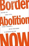Border Abolition Now - Sara Riva ; Simon Campbell ; Brian Whitener - 9780745348988