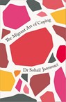 The Migrant Art of Coping - Dr. Sohail Jannesari - 9780745350677