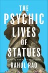 The Psychic Lives of Statues - Rahul Rao - 9780745350783