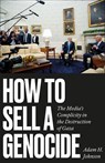 How to Sell a Genocide - Adam H. Johnson - 9780745351650