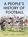 A People's History of Football - Mickael Correia ; JC Deveney - 9780745352138