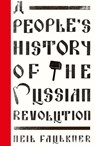 A People's History of the Russian Revolution - Neil Faulkner - 9780745399034