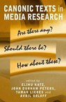 Canonic Texts in Media Research - Elihu (University of Pennsylvania) Katz ; John (University of Iowa) Durham Peters ; Tamar (Hebrew University of Jerusalem) Liebes - 9780745629346