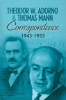 Correspondence 1943-1955 - Theodor W. (The Frankfurt School) Adorno ; Thomas Mann - 9780745632001