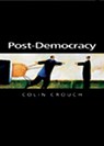 Post-Democracy - Colin (University of Warwick) Crouch - 9780745633152