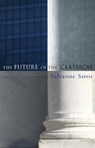 The Future of the Classical - Salvatore (Scuola Normale Superiore Settis ; Allan Cameron - 9780745635996