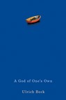 A God of One's Own - Ulrich (University of Munich) Beck - 9780745646190