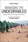Managing the Undesirables - Michel (Ecole des hautes etudes en sciences sociales Agier - 9780745649023