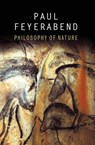 Philosophy of Nature - Paul K. (University of California at Berkeley Feyerabend - 9780745651606