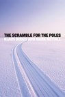 The Scramble for the Poles - KLAUS (ROYAL HOLLOWAY,  University of London) Dodds ; Mark Nuttall - 9780745652443