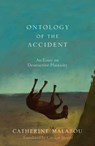 The Ontology of the Accident - Catherine (University of Paris-X Nanterre) Malabou - 9780745652610