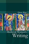 Medieval Women's Writing - Diane Watt - 9780745657639