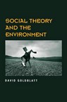 Social Theory and the Environment - David Goldblatt - 9780745666686