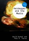 Heidegger and the Media - David J. Gunkel ; Paul A. Taylor - 9780745671925