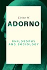 Philosophy and Sociology: 1960 - Theodor W. (Frankfurt School) Adorno - 9780745679426