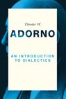 An Introduction to Dialectics - Theodor W. (Frankfurt School) Adorno - 9780745679440