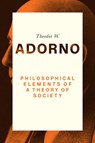 Philosophical Elements of a Theory of Society - Theodor W. (Frankfurt School) Adorno - 9780745679488