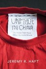 Unmade in China - Jeremy R. Haft - 9780745684017