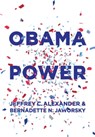 Obama Power - Jeffrey C. Alexander ; Bernadette N. Jaworsky - 9780745684215