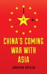 China's Coming War with Asia - Jonathan Holslag - 9780745688282