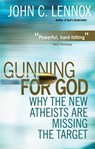 Gunning for God - John C Lennox - 9780745953229
