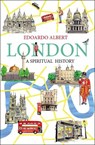 London: A Spiritual History - Edoardo Albert - 9780745956961