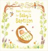 Bible Promises for Baby's Baptism - Antonia Woodward ; Sophie Piper - 9780745965543