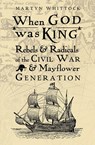 When God was King - Martyn Whittock - 9780745980423