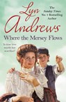 Where the Mersey Flows - Lyn Andrews - 9780747251767