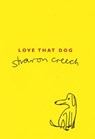 Love That Dog - Sharon Creech - 9780747557494