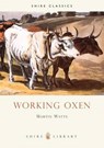 Working Oxen - WATTS,  Martin - 9780747804154