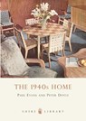 The 1940s Home - Paul Evans ; Professor Peter Doyle - 9780747807360