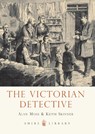 The Victorian Detective - Alan Moss ; Keith Skinner - 9780747812838
