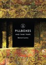 Pillboxes and Tank Traps - Bernard Lowry - 9780747813569