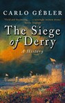The Siege Of Derry - Carlo Gebler - 9780748109814