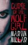 Curse Of The Wolf Girl - Martin Millar - 9780748115099