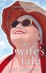 The Wife's Tale - Lori Lansens - 9780748115877