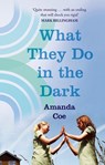 What They Do In The Dark - Amanda Coe - 9780748123568