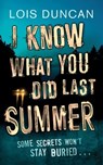 I Know What You Did Last Summer - Lois Duncan - 9780748124060