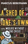 A Shed Of One's Own - Marcus Berkmann - 9780748125920