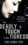 The Deadly Touch Of The Tigress - Ian Hamilton - 9780748128570