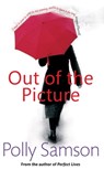 Out Of The Picture - Polly Samson - 9780748128617