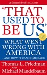 That Used To Be Us - Michael Mandelbaum ; Thomas Friedman - 9780748129300