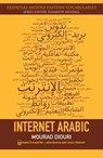 Internet Arabic - Mourad (e-learning Lecturer and developer in Arabic Language Studies at the Centre for the Advanced Study of the Arab World at the University of Edinburgh Diouri - 9780748644919