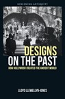 Designs on the Past - Lloyd (Professor of Ancient History Llewellyn-Jones - 9780748675647