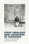 State Ideology and Language in Tanzania - Jan (Professor of Language Blommaert - 9780748675807