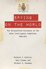 Spying on the World - Richard J. Aldrich ; Rory Cormac ; Michael S. Goodman - 9780748678570